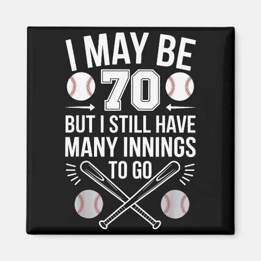 I May Be 70 Baseball Player 70th Birthday Party  Magneet (Voorkant)