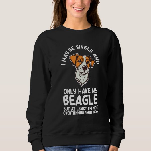 I may be single and only have my beagle beagles trui (Voorkant)