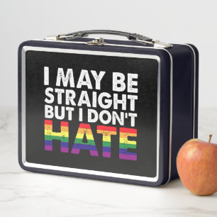 I May Be Straight But I Don't Hate LGBT Gay