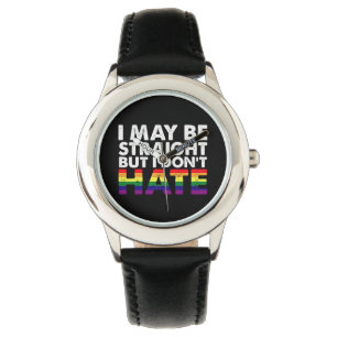 I May Be Straight But I Don't Hate LGBT Gay Horloge