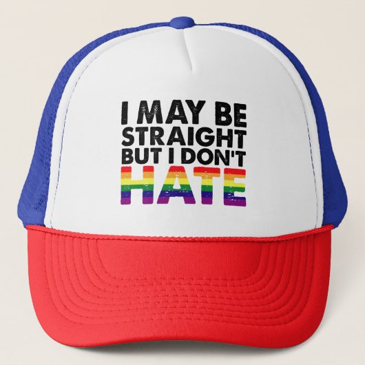 I May Be Straight But I Don't Hate LGBT Gay Trucker Pet (Voorkant)