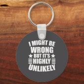 I May Be Wrong But It's Highly Unlikely Funny Sleutelhanger (Voorkant)