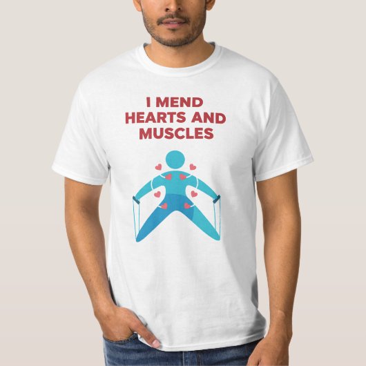 I Mend Hearts and Muscles Physical Therapist Valen T-shirt (Voorkant)