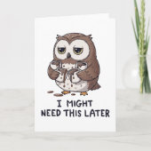 I Might Need Coffee Later - Funny Owl Humor Kaart (Voorkant)