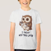 I Might Need Coffee Later - Funny Owl Humor Tri-Blend Shirt (Voorkant)