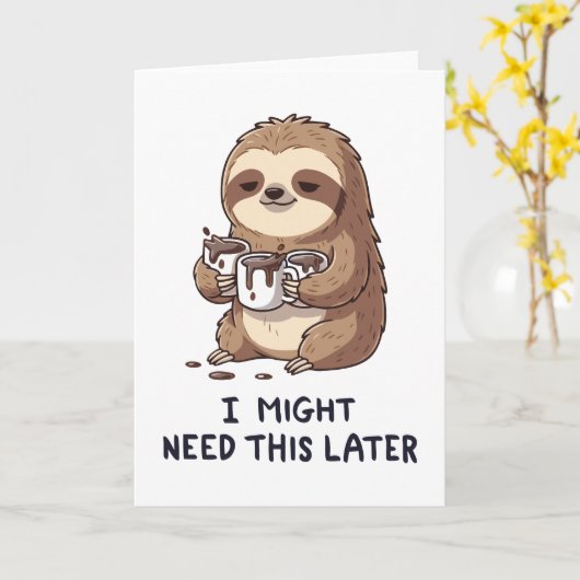 I Might Need Coffee Later - Lazy Sloth Humor Kaart (Gele Bloem)