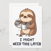 I Might Need Coffee Later - Lazy Sloth Humor Kaart (Voorkant / Achterkant)