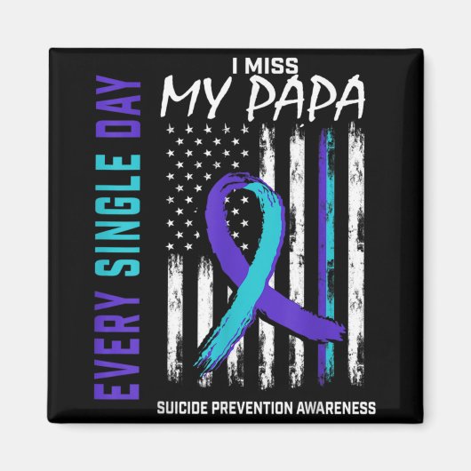 I Miss My Papa Suicide Awareness Prevention Americ Magneet (Voorkant)