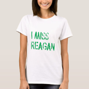 I MISS REAGAN T-SHIRT