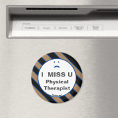 I MISS U Physical Therapist magnet Magneet (Insitu (Vaatwasser))