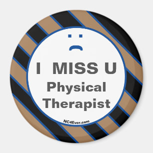 I MISS U Physical Therapist magnet Magneet