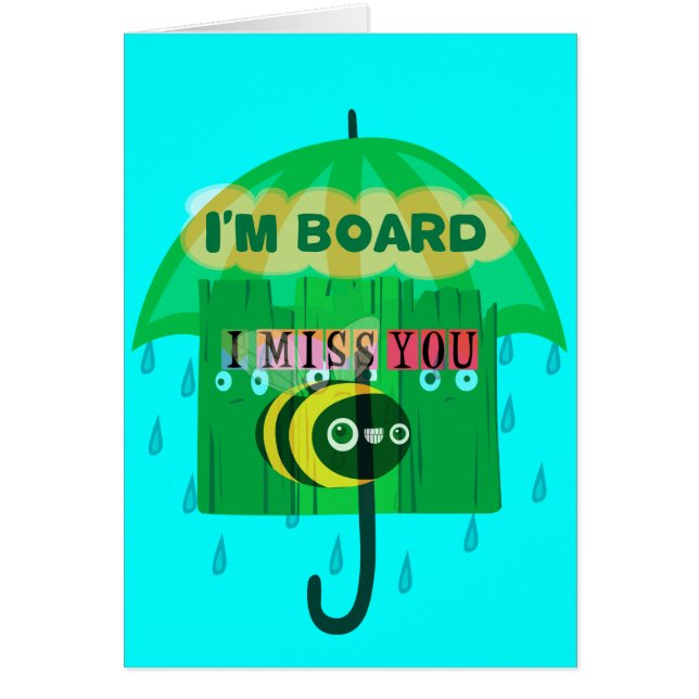I Miss You, I'm Board : Drôle Text Cote Art (Devant)