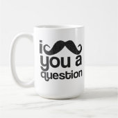 I moustache vous une tasse de café de question (Gauche)