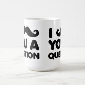 I moustache vous une tasse drôle de question (Centre)