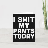 I My Pants Today Funny Sarcasm Saying  Kaart (Voorkant)
