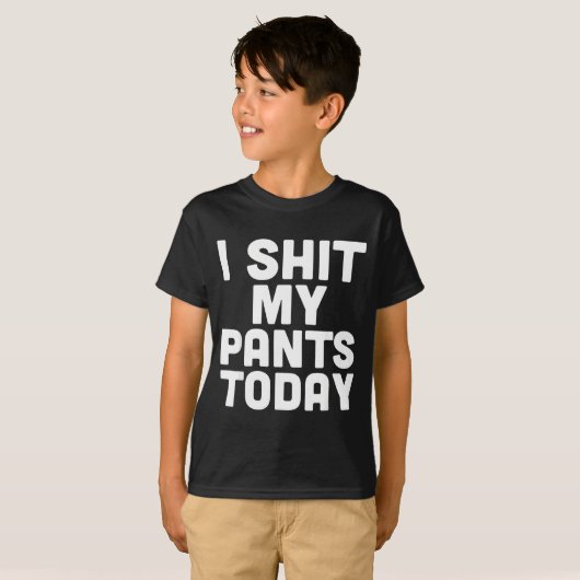 I My Pants Today Funny Sarcasm Saying  T-shirt (Voorkant volledig)