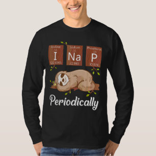 I Nap Periodicaal Funny Chemistry Lazy Sloth T-shirt