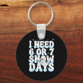 I Need 6 7 Snow Days Funny Snowman 67 Teacher Wint Sleutelhanger (Voorkant)