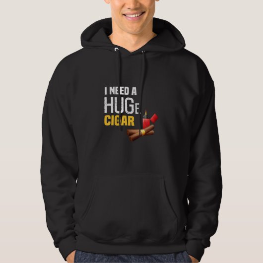 I need a huge cigar hoodie (Voorkant)