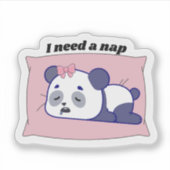 “I Need a Nap” Funny Kawaii Design Sticker (Voorkant)