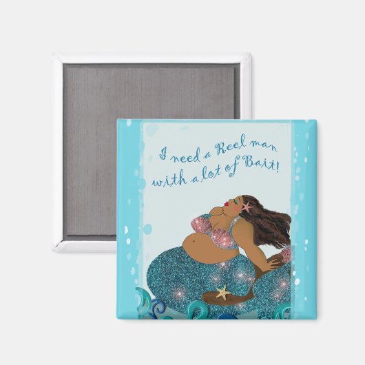 "I Need a REEL Man With Alot of BAIT" Magnet (Recto/Verso)
