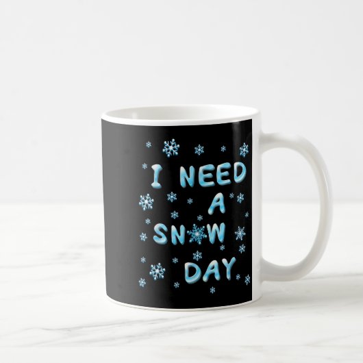 I Need A Snow Day - Funny Aquatic Letters Snow Day Koffiemok (Rechts)