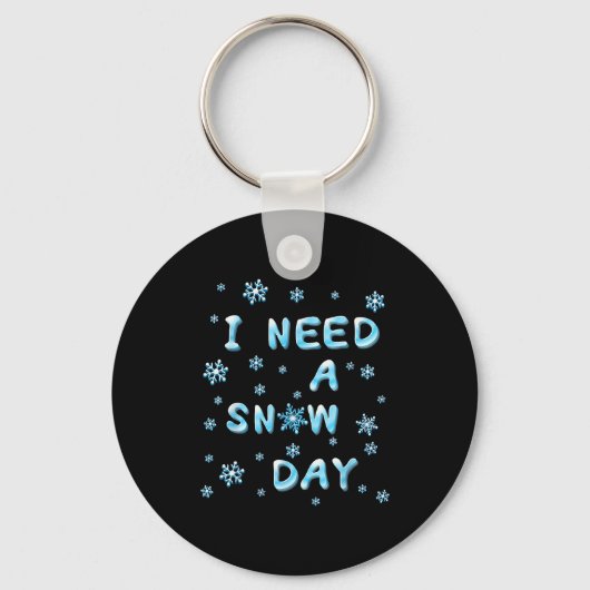I Need A Snow Day - Funny Aquatic Letters Snow Day Sleutelhanger (Voorkant)