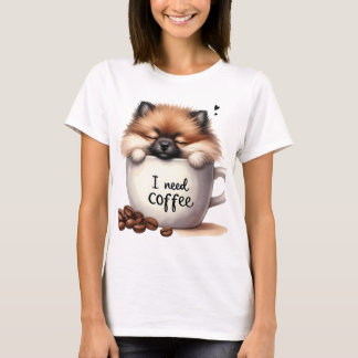 I NEED COFFEE AND A POMERANIAN DOG T-SHIRT