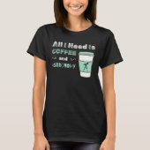 I Need Coffee and Astronomy  cosmology space physi T-shirt (Voorkant)