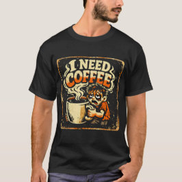 I Need Coffee – Morning Survival Humor Tee T-shirt