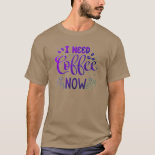 I Need Coffee Now Funny Dark T-Shirt voor mannen e