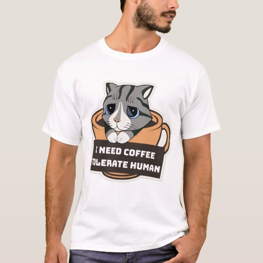 I need coffee tolerate human T-Shirt (Devant)