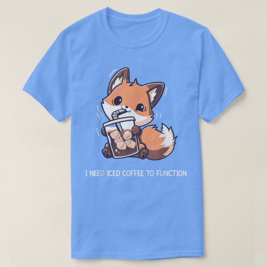 I Need Iced Coffee To Function Funny Fo Drinking C T-shirt (Design voorkant)
