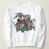 I need ink therapy sweatshirt (Design devant)