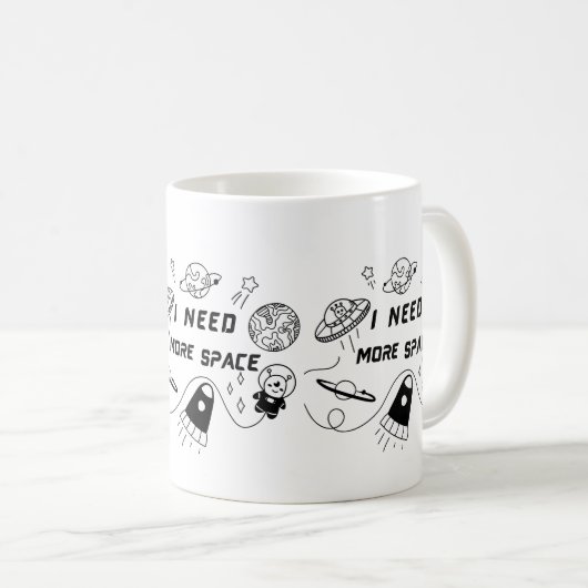 I Need More Space – Funny Space Quote Coffee Mug (Devant droit)