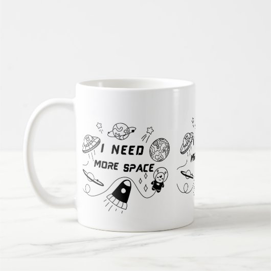 I Need More Space – Funny Space Quote Coffee Mug (Gauche)