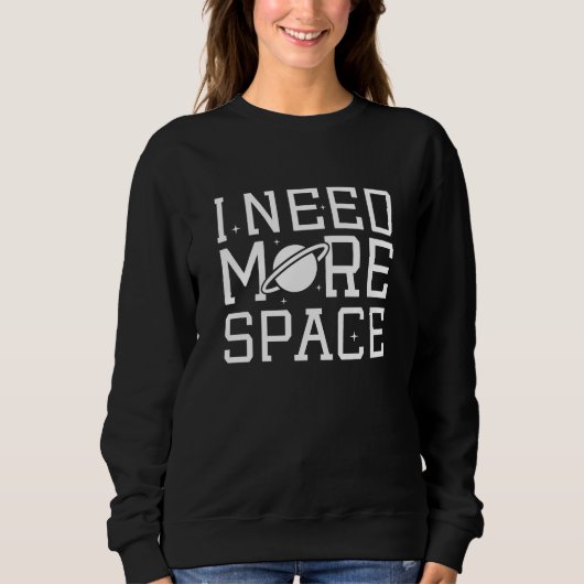 I Need More Space Trui (Voorkant)