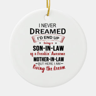 I Never Dreamed Being Son-In-Law Freakin' Awesome Keramisch Ornament