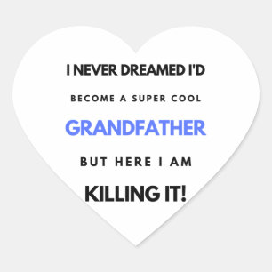 I Never Dreamed I d Become A SuperCool Grand bl Hart Sticker