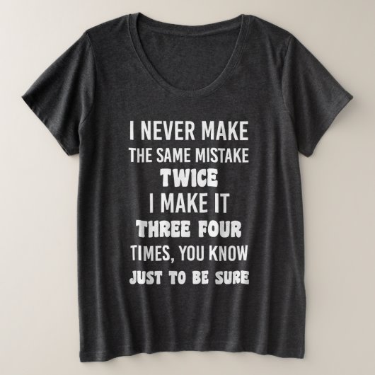 I Never Make The Same Mistake.. | Funny Sarcastic (Design devant)