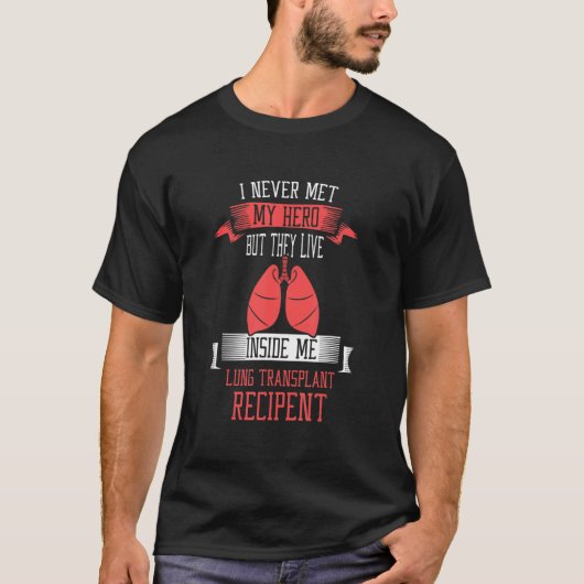I never me my hero Lung Transplant T-shirt (Voorkant)