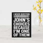 I Never Question John's Choices Because I'm One Of Kaart (Gele Bloem)