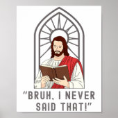 I Never Said That Funny Christian Sarcasm Jesus Me Poster (Voorkant)