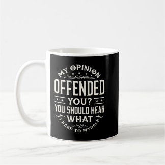 I Offended You Offensive Person.png Koffiemok