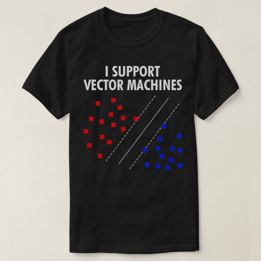 I Ondersteuning voor Vector Machines Neural Networ T-shirt (Design voorkant)