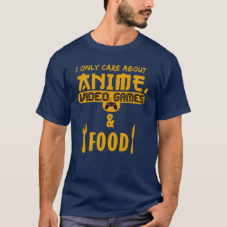 i only care about anime video games and food vinta t-shirt
