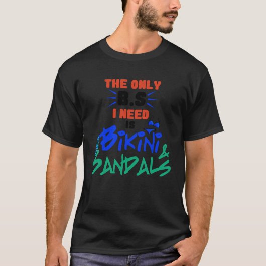 I Only Need Bikini And Sandals Pool Party T-shirt (Voorkant)