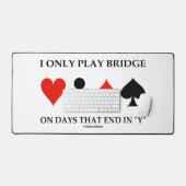 I Only Play Bridge On Days That End (Clavier et souris)