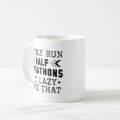 I Only Run Half Marathons I'm Lazy Like That Koffiemok (Voorkant links)