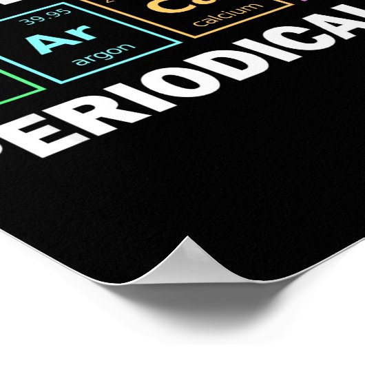 I Only Use Sarcasm Periodically Funny Chemistry St Poster (Hoek)